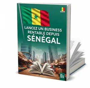 Guide Ultime Pour Lancer Un Business Rentable Au Sénégal